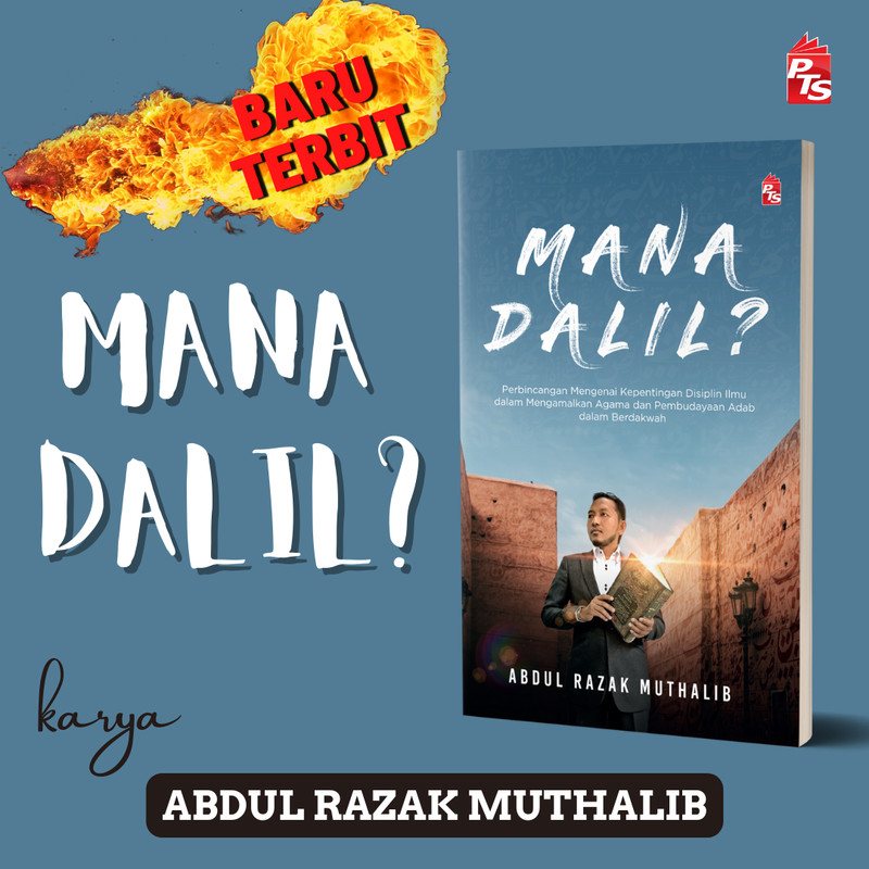 [PANAS DARI KILANG] Mana Dalil? oleh Ustaz Abdul Razak Muthalib
